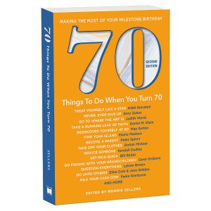 70 Things To Do When You Turn 70 - Revised Second Edition