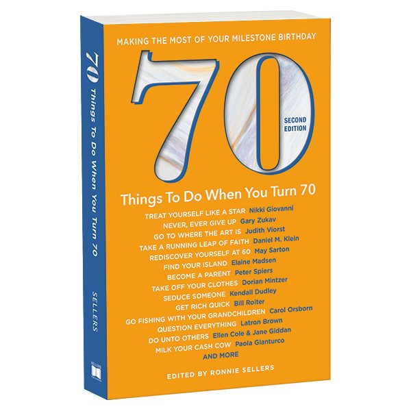 70 Things To Do When You Turn 70 - Revised Second Edition