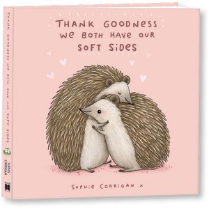 Thank Goodness We Both Have Our Soft Sides