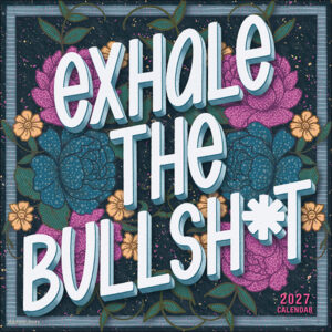 Exhale the Bullsh*t 2027 Wall Calendar