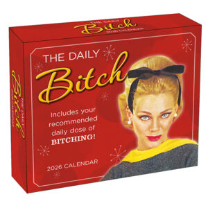 The Daily Bitch 2026 Daily Calendar