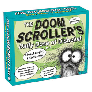 The Doomscroller’s Daily Dose of Disbelief 2027 Boxed Daily Calendar