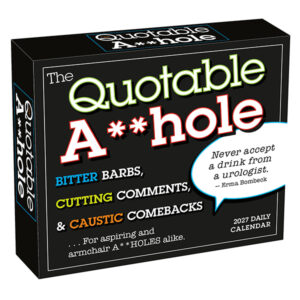 Quotable A**hole 2027 Daily Calendar