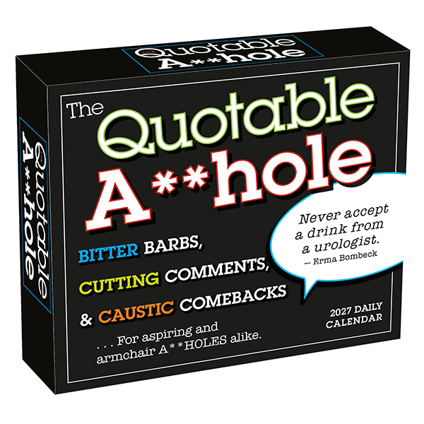 Quotable A**hole 2027 Daily Calendar